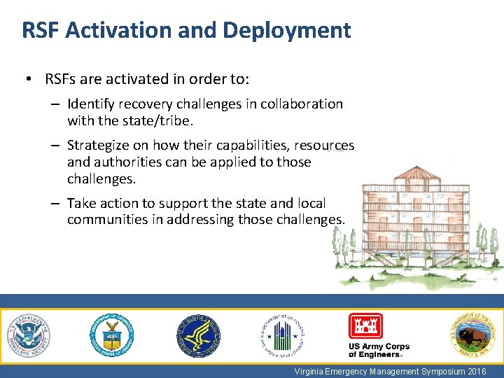 RSF Activation and Deployment • RSFs are activated in order to: – Identify recovery