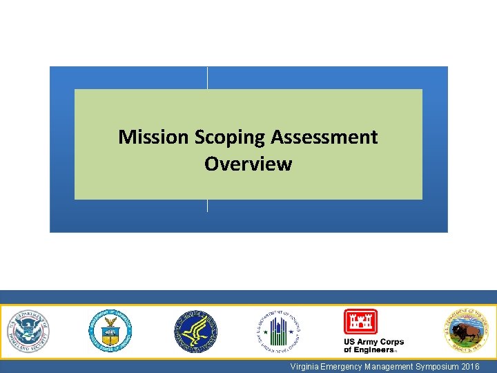 Mission Scoping Assessment Overview Virginia Emergency Management Symposium 2016 