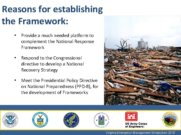 Reasons for establishing the Framework: • Provide a much needed platform to complement the