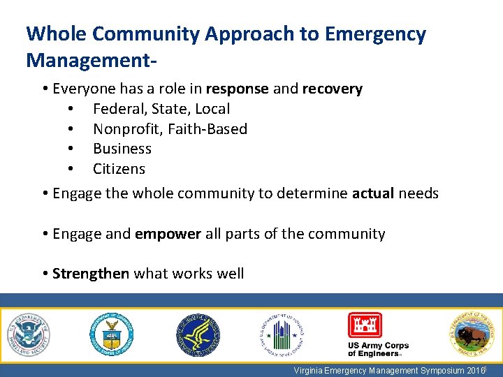 Whole Community Approach to Emergency Management • Everyone has a role in response and