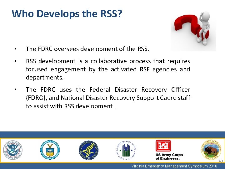 Who Develops the RSS? • The FDRC oversees development of the RSS. • RSS