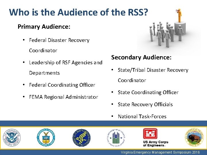 Who is the Audience of the RSS? Primary Audience: • Federal Disaster Recovery Coordinator