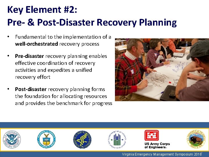 Key Element #2: Pre- & Post-Disaster Recovery Planning • Fundamental to the implementation of