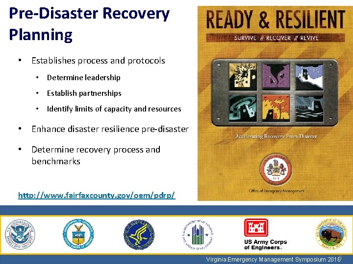 Pre-Disaster Recovery Planning • Establishes process and protocols • Determine leadership • Establish partnerships
