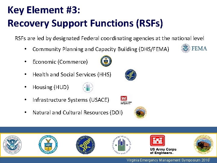 Key Element #3: Recovery Support Functions (RSFs) RSFs are led by designated Federal coordinating