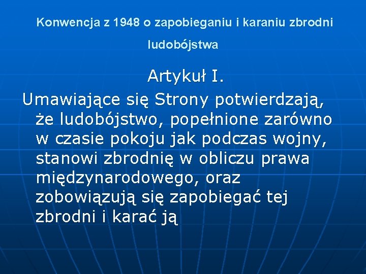 Konwencja z 1948 o zapobieganiu i karaniu zbrodni ludobójstwa Artykuł I. Umawiające się Strony