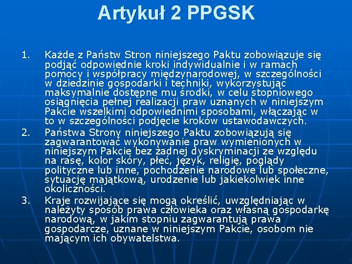 Artykuł 2 PPGSK 1. 2. 3. Każde z Państw Stron niniejszego Paktu zobowiązuje się