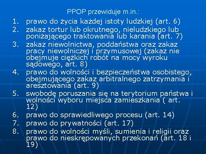 1. 2. 3. 4. 5. 6. 7. 8. PPOP przewiduje m. in. : prawo