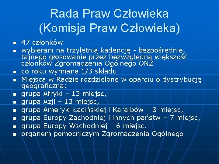 Rada Praw Człowieka (Komisja Praw Człowieka) n n n n n 47 członków wybierani