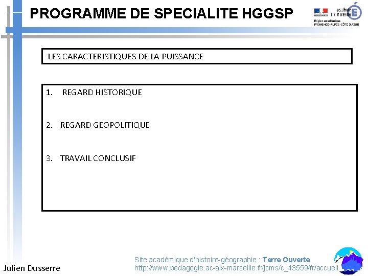 PROGRAMME DE SPECIALITE HGGSP LES CARACTERISTIQUES DE LA PUISSANCE 1. REGARD HISTORIQUE 2. REGARD