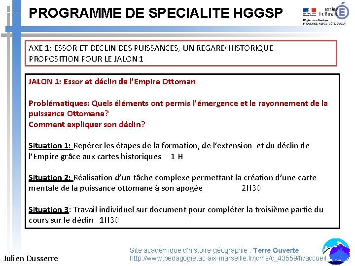 PROGRAMME DE SPECIALITE HGGSP AXE 1: ESSOR ET DECLIN DES PUISSANCES, UN REGARD HISTORIQUE