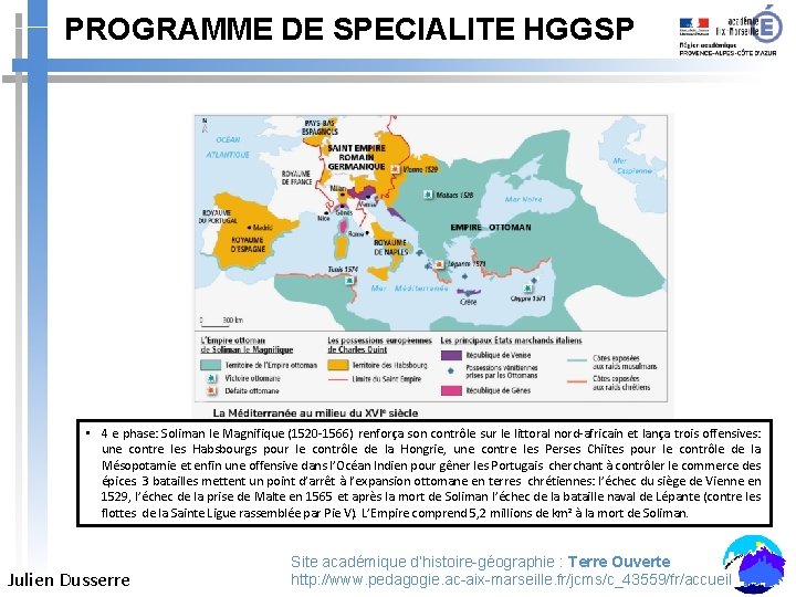 PROGRAMME DE SPECIALITE HGGSP • 4 e phase: Soliman le Magnifique (1520 -1566) renforça