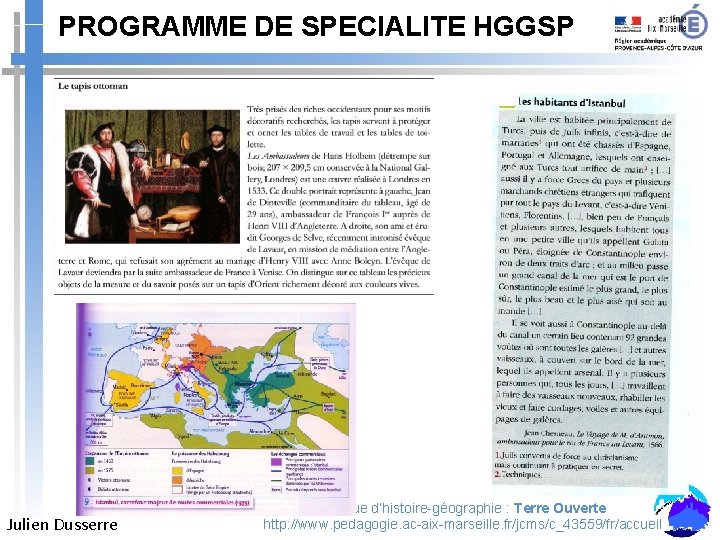 PROGRAMME DE SPECIALITE HGGSP Julien Dusserre Site académique d’histoire-géographie : Terre Ouverte http: //www.