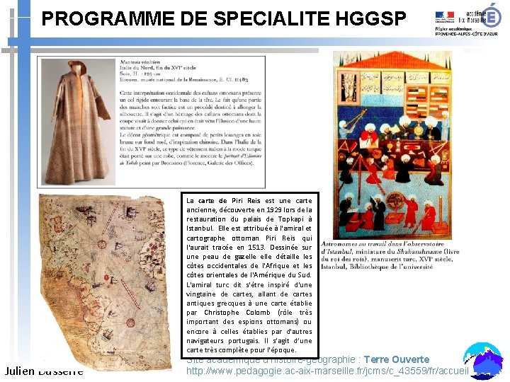 PROGRAMME DE SPECIALITE HGGSP La carte de Piri Reis est une carte ancienne, découverte