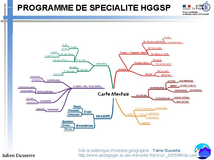 PROGRAMME DE SPECIALITE HGGSP Julien Dusserre Site académique d’histoire-géographie : Terre Ouverte http: //www.