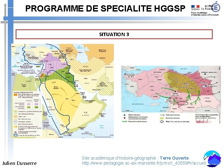 PROGRAMME DE SPECIALITE HGGSP Julien Dusserre SITUATION 3 Site académique d’histoire-géographie : Terre Ouverte