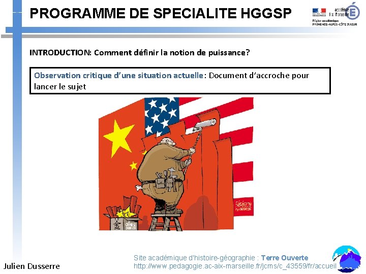 PROGRAMME DE SPECIALITE HGGSP INTRODUCTION: Comment définir la notion de puissance? Observation critique d’une