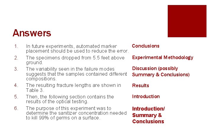 Answers 1. 2. 3. 4. 5. 6. In future experiments, automated marker placement should