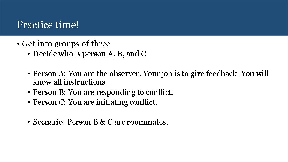 Practice time! • Get into groups of three • Decide who is person A,