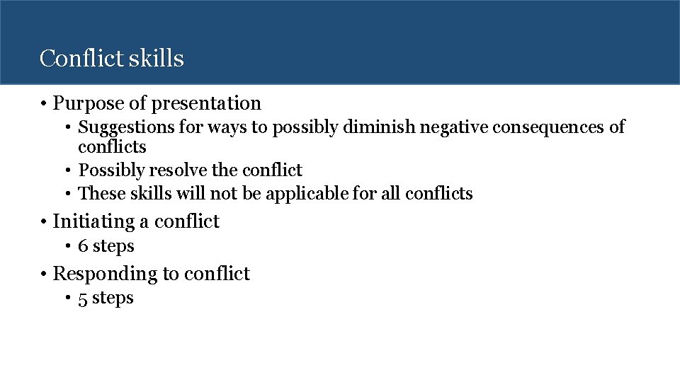 Conflict skills • Purpose of presentation • Suggestions for ways to possibly diminish negative