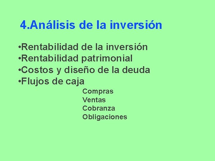 4. Análisis de la inversión • Rentabilidad patrimonial • Costos y diseño de la