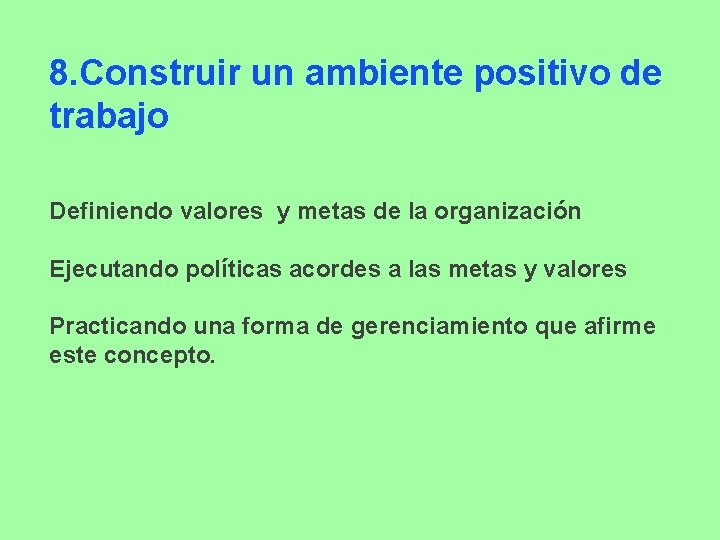 8. Construir un ambiente positivo de trabajo Definiendo valores y metas de la organización