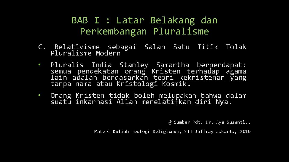 BAB I : Latar Belakang dan Perkembangan Pluralisme C. Relativisme sebagai Pluralisme Modern Salah