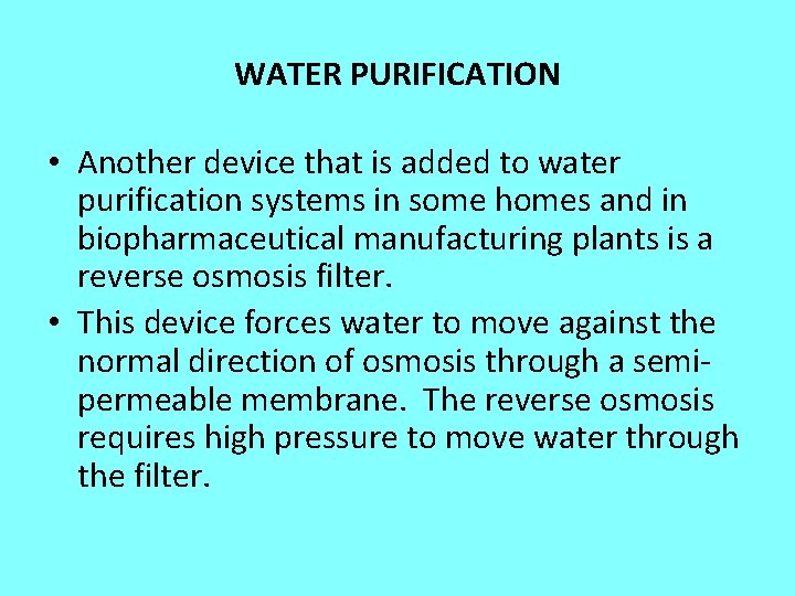 WATER PURIFICATION • Another device that is added to water purification systems in some