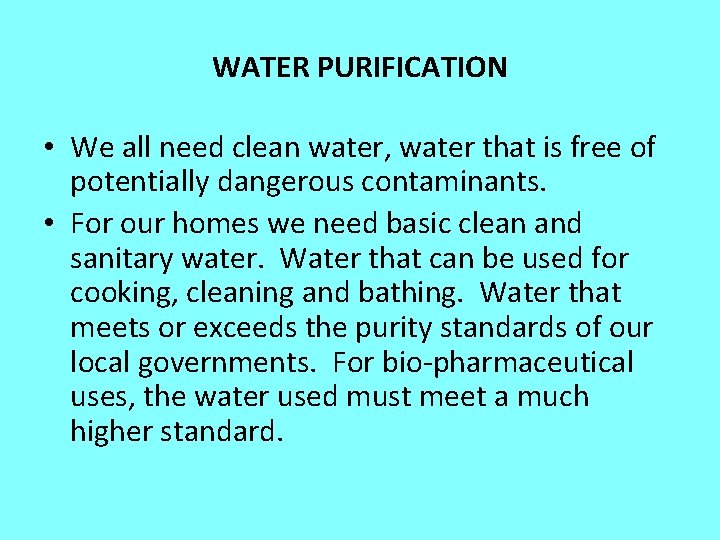 WATER PURIFICATION • We all need clean water, water that is free of potentially