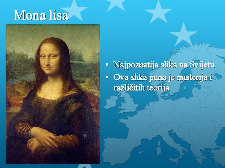 Mona lisa • Najpoznatija slika na Svijetu • Ova slika puna je misterija i