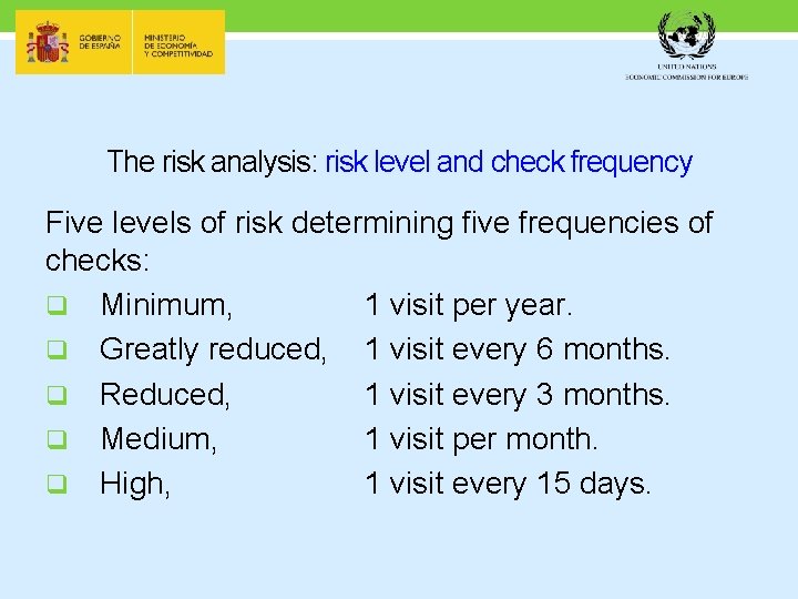 The risk analysis: risk level and check frequency Five levels of risk determining five