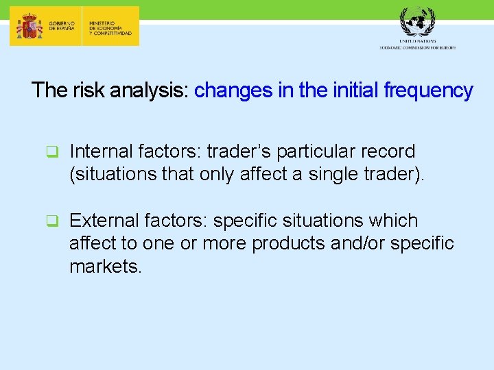 The risk analysis: changes in the initial frequency q Internal factors: trader’s particular record