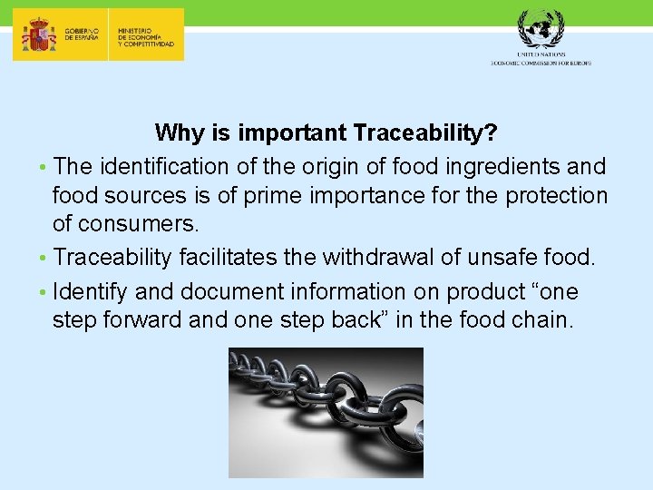 Why is important Traceability? • The identification of the origin of food ingredients and
