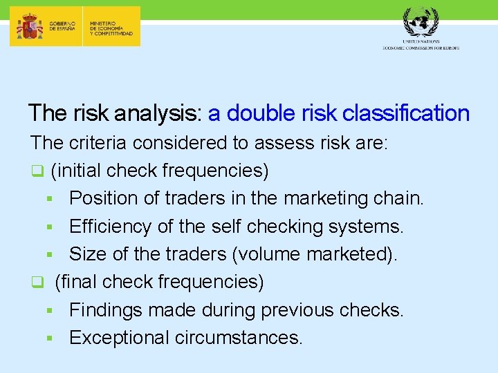 The risk analysis: a double risk classification The criteria considered to assess risk are: