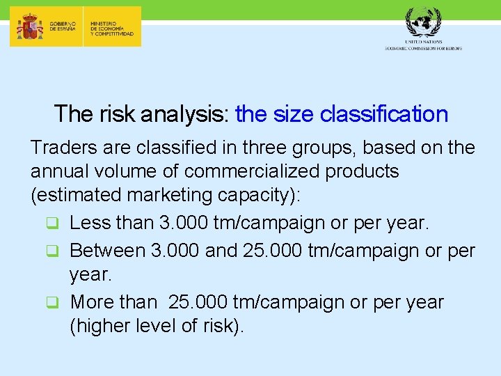 The risk analysis: the size classification Traders are classified in three groups, based on