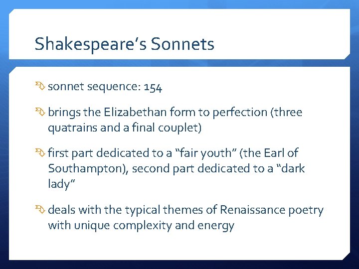 Shakespeare’s Sonnets sonnet sequence: 154 brings the Elizabethan form to perfection (three quatrains and