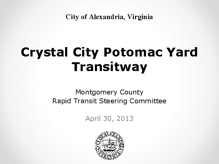 City of Alexandria, Virginia Crystal City Potomac Yard Transitway Montgomery County Rapid Transit Steering