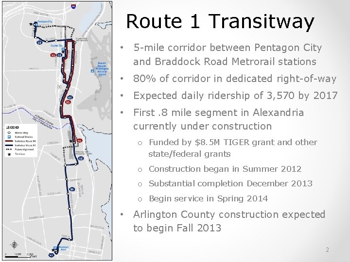 Route 1 Transitway • 5 -mile corridor between Pentagon City and Braddock Road Metrorail