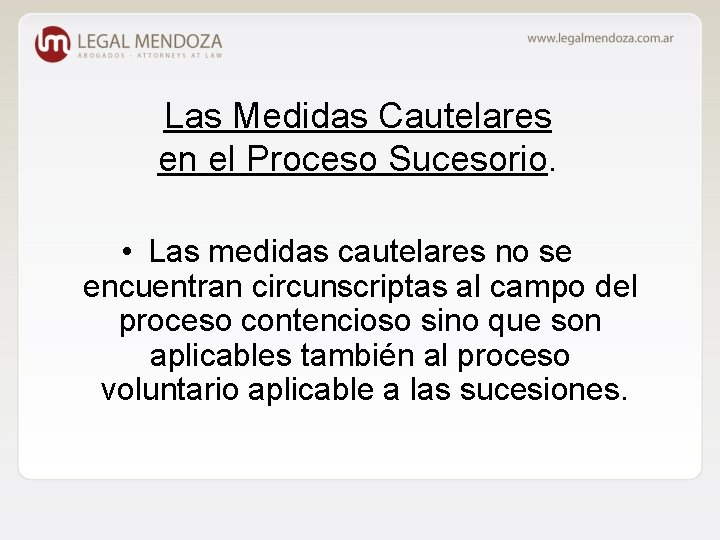 Las Medidas Cautelares en el Proceso Sucesorio. • Las medidas cautelares no se encuentran