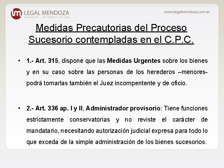 Medidas Precautorias del Proceso Sucesorio contempladas en el C. P. C. • 1. -