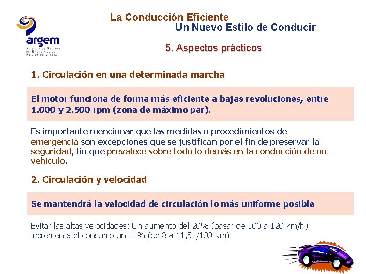 La Conducción Eficiente Un Nuevo Estilo de Conducir 5. Aspectos prácticos 1. Circulación en La Conducción Eficiente Un Nuevo Estilo de Conducir 5. Aspectos prácticos 1. Circulación en