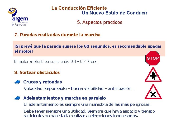 La Conducción Eficiente Un Nuevo Estilo de Conducir 5. Aspectos prácticos 7. Paradas realizadas