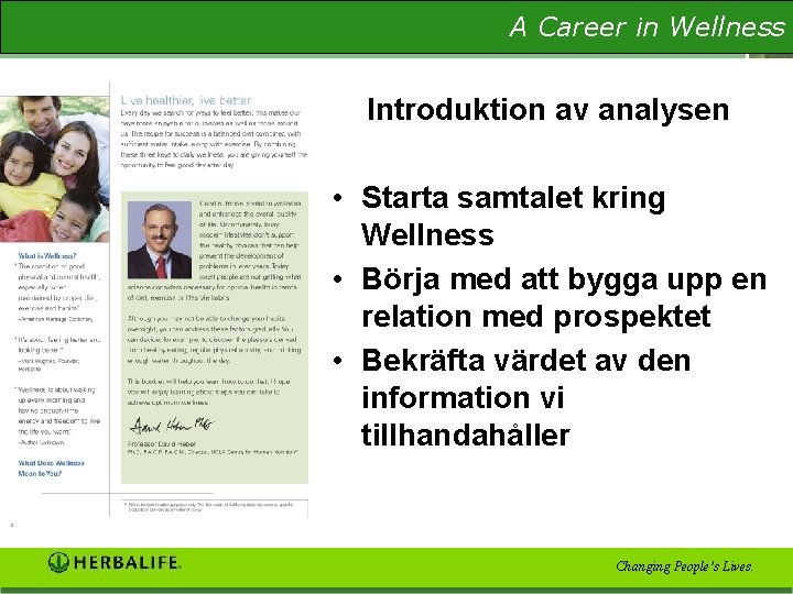 A Career in Wellness The Wellness Evaluation Introduktion av analysen • Starta samtalet kring