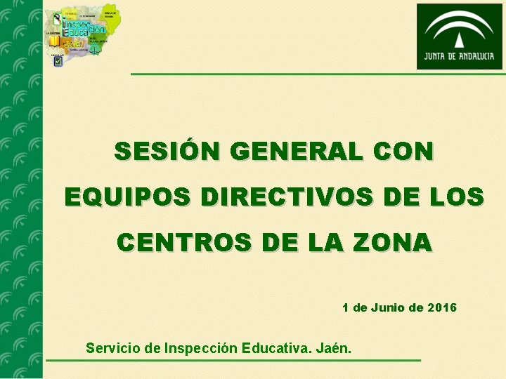 SESIÓN GENERAL CON EQUIPOS DIRECTIVOS DE LOS CENTROS DE LA ZONA 1 de Junio