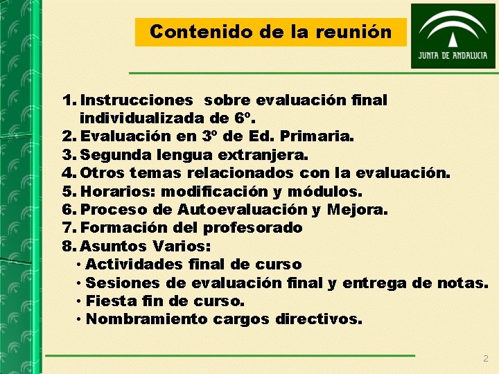 Contenido de la reunión 1. Instrucciones sobre evaluación final individualizada de 6º. 2. Evaluación