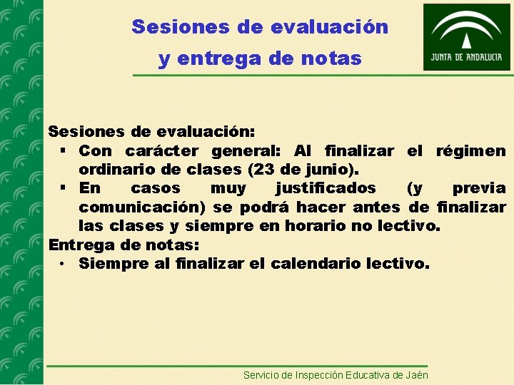 Sesiones de evaluación y entrega de notas Sesiones de evaluación: § Con carácter general: