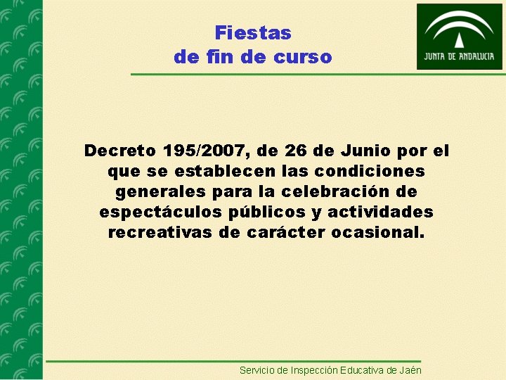 Fiestas de fin de curso Decreto 195/2007, de 26 de Junio por el que
