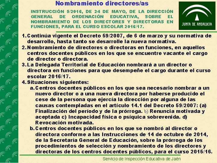 Nombramiento directores/as INSTRUCCIÓN 5/2016, DE 24 DE MAYO, DE LA DIRECCIÓN GENERAL DE ORDENACIÓN