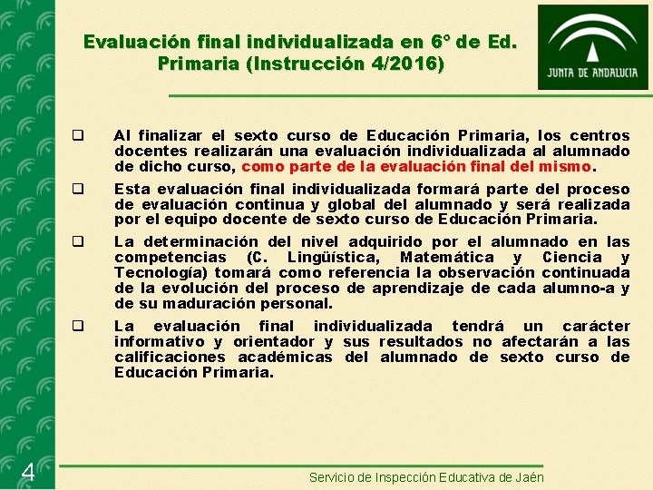 Evaluación final individualizada en 6º de Ed. Primaria (Instrucción 4/2016) 4 Al finalizar el