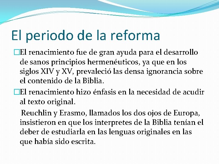 El periodo de la reforma �El renacimiento fue de gran ayuda para el desarrollo